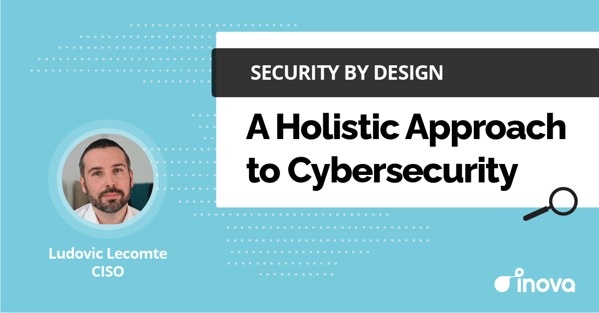 Security by Design: A Holistic Approach to Cybersecurity